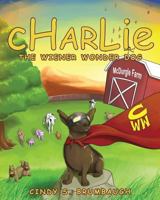 Charlie the Wiener Wonder Dog 1682896153 Book Cover