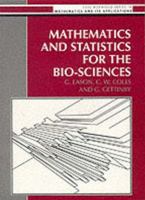 Mathematics and statistics for the bio-sciences (Ellis Horwood series in mathematics & its applications) 0470269634 Book Cover