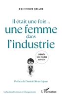 Il était une fois... une femme dans l'industrie (Femmes Et Changements) (French Edition) 2343218625 Book Cover