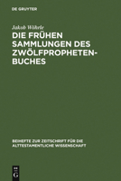 Die fruhen Sammlungen des Zwölfprophetenbuches: Entstehung und Komposition 3110189968 Book Cover