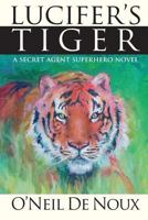 Lucifer's Tiger: A paranormal secret agent novel 1544010893 Book Cover