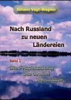 Nach Russland zu neuen Ländereien. Band 1: Die Prophezeiung des Grafen Woronzow 3735792480 Book Cover
