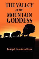 The Valley of the Mountain Goddess 1453705708 Book Cover