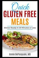 Quick Gluten Free Meals: Dinner Ready in 20 Minutes or Less 1790616042 Book Cover