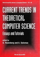 Current Trends in Theoretical Computer Science: Essays and Tutorials (World Scientific Series in Computer Science, Vol 40) 9810214626 Book Cover