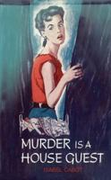 Murder Is a House Guest 1477843205 Book Cover
