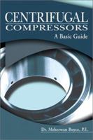 Centrifugal Compressors: A Basic Guide 0878148019 Book Cover