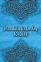 Mandala Kalender 2020/21: Mandala Kalender für ein Jahr – Insgesamt 12 Mandalas zum Ausmalen (Gleitend für die Jahre 2020 und 2021). Mit Jahres-, ... zwei Seiten I A5 I Softcover (German Edition) 1710933399 Book Cover