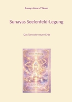 Sunayas Seelenfeld-Legung: Das Tarot der neuen Erde (German Edition) 3696360600 Book Cover