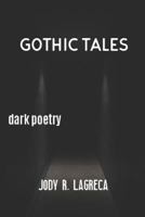 GOTHIC TALES: dark poetry 1793463298 Book Cover