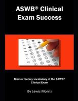 ASWB Clinical Exam Success: Master the key vocabulary of the ASWB Clinical Exam. 1791329713 Book Cover