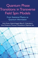 Quantum Phase Transitions in Transverse Field Spin Models: From Statistical Physics to Quantum Information 1107068797 Book Cover