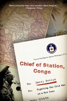 Chief of Station, Congo: Fighting the Cold War in a Hot Zone 1586485644 Book Cover