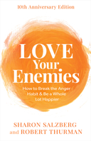 Love Your Enemies: How to Break the Anger Habit & Be a Whole Lot Happier 1401975690 Book Cover