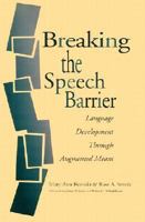 Breaking the Speech Barrier: Language Development Through Augmented Means 1557663904 Book Cover