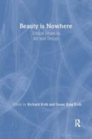 Beauty Is Nowhere: Ethical Issues in Art and Design 9057012316 Book Cover