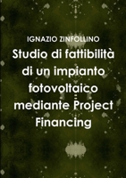 Studio di fattibilit� di un impianto fotovoltaico mediante Project Financing 132622302X Book Cover