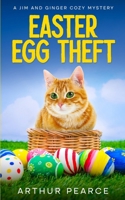 Easter Egg Theft: Jim and Ginger Cozy Mysteries Book 7 B0F23QVCH3 Book Cover
