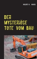 Der mysteriöse Tote vom Bau: Ein Fall für Lerch und van Krall (German Edition) 3750460884 Book Cover