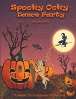 Spooky Ooky Dance Party B0CCXGM8D1 Book Cover