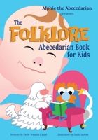 The Folklore Abecedarian Book for Kids 1514891662 Book Cover
