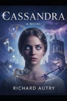 Cassandra: Is seeing the future a gift or a curse B0G5FYZJX8 Book Cover