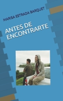 ANTES DE ENCONTRARTE (Spanish Edition) 1720184569 Book Cover