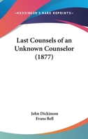 Last Counsels of an Unknown Counselor 1164871501 Book Cover