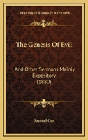 The Genesis of Evil, and other Sermons, Mainly Expository 1018985042 Book Cover