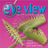 Meat-Eating Plants (Eye View) 1577685652 Book Cover
