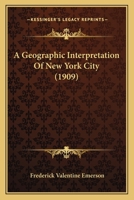 A Geographic Interpretation Of New York City 1120117976 Book Cover