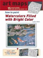 How To Paint Watercolors Filled With Bright Color (Art Maps) 1929834489 Book Cover