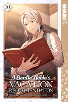 A Gentle Noble's Vacation Recommendation, Volume 10 1427881634 Book Cover