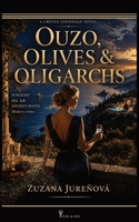 OUZO, OLIVES & OLIGARCHS: A Cretan Espionage Novel B0GW82ZZ2Z Book Cover