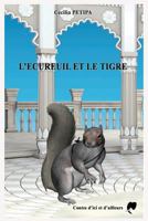 L Ecureuil et le Tigre (Contes d'ici et d'ailleurs) 1536940321 Book Cover