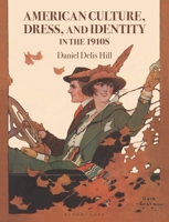 American Culture, Dress, and Identity in the 1910s 1350657964 Book Cover