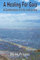 A Healing For Gaia: A Celebration of Life and Living 1719209480 Book Cover