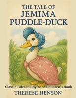 The Tale of Jemima Puddle-Duck: Classic Tales in Rhyme B0FHB8F9NY Book Cover