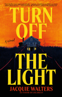 Turn Off the Light: A Novel