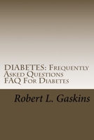 DIABETES: Frequently Asked Questions : FAQ for Diabetes 1499119534 Book Cover