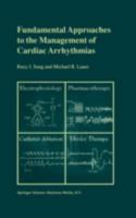 Fundamental Approaches to the Management of Cardiac Arrhythmias 0792365593 Book Cover