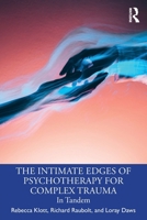 The Intimate Edges of Psychotherapy for Complex Trauma: In Tandem 1032995386 Book Cover