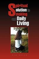 Spiritual Solution to Smoking and Daily Living 1441590617 Book Cover