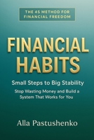 Financial Habits: Small Steps to Big Stability. Stop wasting money and build a system that works for you (The Self-Renewal Collection) B0FN4DTFQL Book Cover