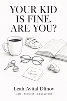 Your Kid Is Fine. Are You? B0H383H7JP Book Cover