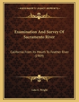 Examination And Survey Of Sacramento River: California From Its Mouth To Feather River 1169420265 Book Cover