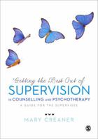 Getting the Best Out of Supervision in Counselling & Psychotherapy: A Guide for the Supervisee 0857029061 Book Cover