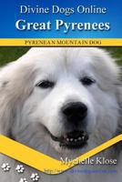 Great Pyrenees: Divine Dogs Online 1484860160 Book Cover