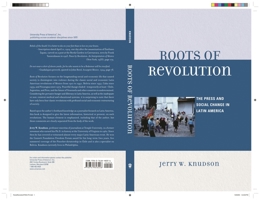 Roots of Revolution: The Press and Social Change in Latin America 0761848231 Book Cover