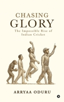 Chasing Glory: The Impossible Rise of Indian Cricket B0FT3YWYV1 Book Cover